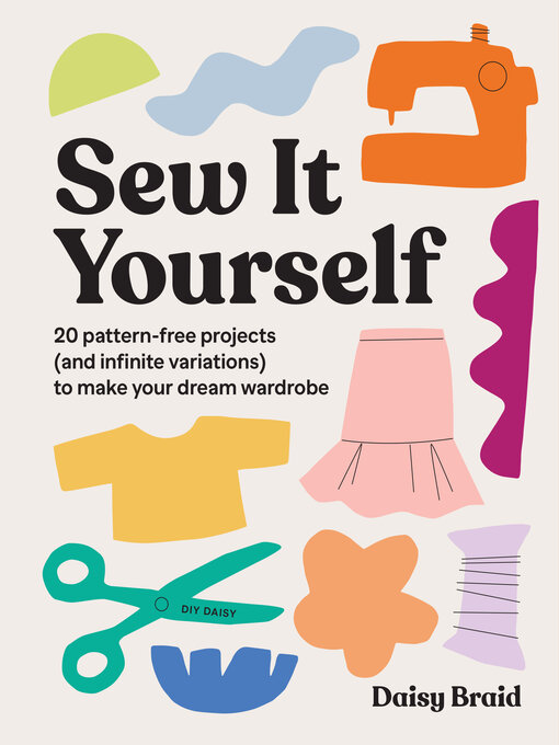 Title details for Sew It Yourself with DIY Daisy by Daisy Braid - Wait list